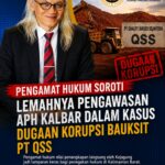 Kasus PT QSS Terbongkar, Pengamat Desak Pembenahan Penegakan Hukum di Kalbar