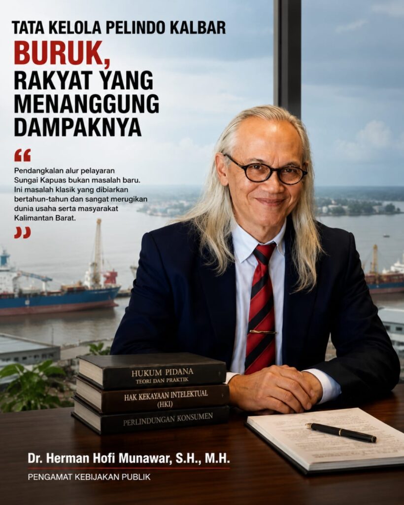 Herman Hofi Munawar: Tata Kelola Pelindo Kalbar Buruk, Rakyat yang Menanggung Dampaknya